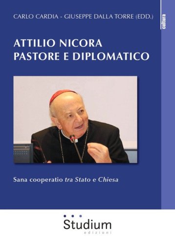 Attilio Nicora pastore e diplomatico. Sana coperatio &laquo;tra Stato e Chiesa&raquo;