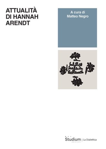 Attualit&agrave; di Hannah Arendt