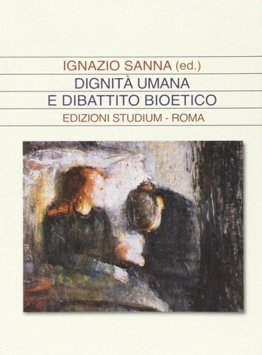 Dignit&agrave; umana e dibattito bioetico