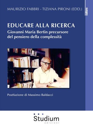 Educare alla ricerca. Giovanni Maria Bertin precursore del pensiero della complessit&agrave;