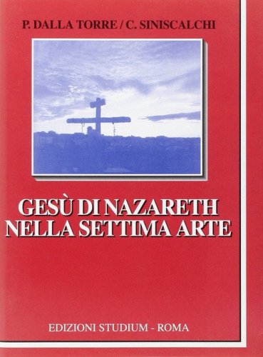 Ges&ugrave; di Nazareth nella settima arte