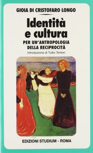 Identit&agrave; e cultura. Per un'antropologia della reciprocit&agrave;
