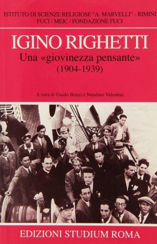 Igino Righetti. Una &laquo;giovinezza pensante&raquo; (1904-1939)