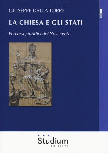 La Chiesa e gli Stati. Percorsi giuridici del Novecento