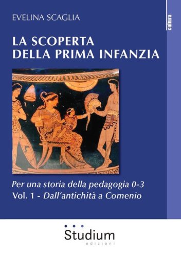 La scoperta della prima infanzia. Per una storia della pedagogia 0-3