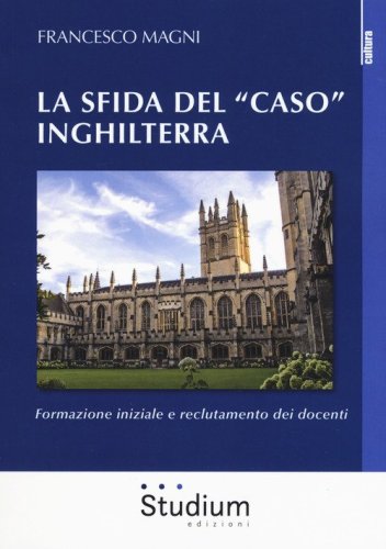 La sfida del &laquo;caso&raquo; Inghilterra. Formazione iniziale e reclutamento dei docenti