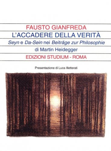L'accadere della verit&agrave;. Seyn e Da-Sein nei Beitrage zur Philosophie di Martin Heidegger