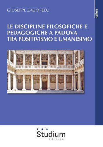 Le discipline filosofiche e pedagogiche a Padova tra positivismo e umanesimo
