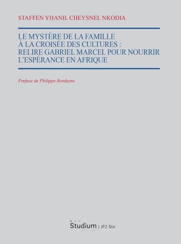 Le myst&egrave;re de la famille &agrave; la croisee des cultures. Relire Gabriel Marcel pour nourrir l'esp&eacute;rance en Afrique