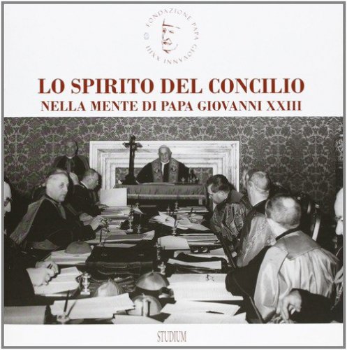 Lo spirito del Concilio nella mente di papa Giovanni XXIII