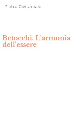 Betocchi. L'armonia dell'essere