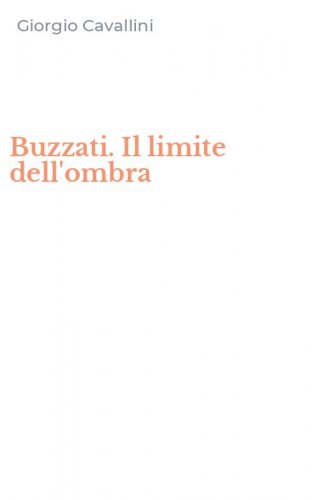 Buzzati. Il limite dell'ombra