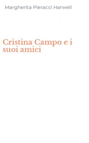 Cristina Campo e i suoi amici