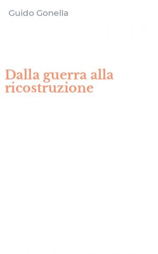 Dalla guerra alla ricostruzione