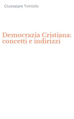 Democrazia Cristiana: concetti e indirizzi
