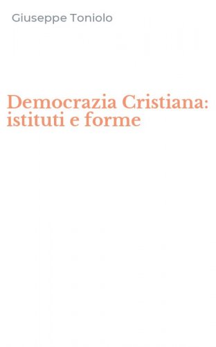 Democrazia Cristiana: istituti e forme