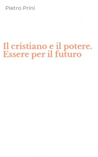 Il cristiano e il potere. Essere per il futuro