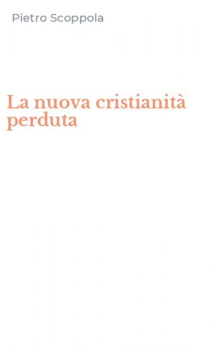 La nuova cristianit&agrave; perduta
