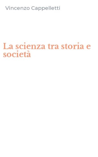La scienza tra storia e societ&agrave;