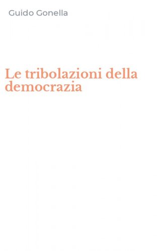 Le tribolazioni della democrazia