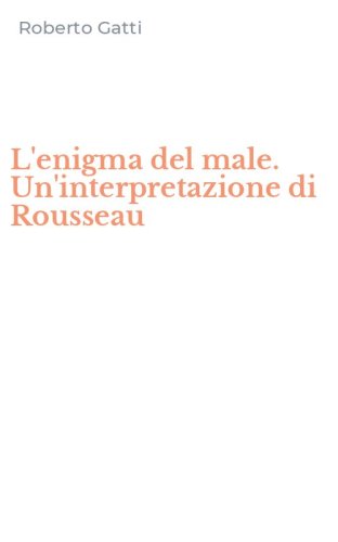 L'enigma del male. Un'interpretazione di Rousseau
