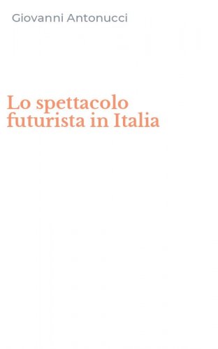 Lo spettacolo futurista in Italia