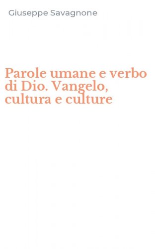 Parole umane e verbo di Dio. Vangelo, cultura e culture