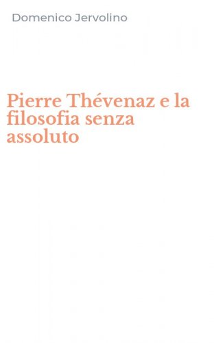 Pierre Th&eacute;venaz e la filosofia senza assoluto