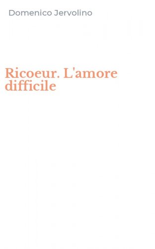 Ricoeur. L'amore difficile