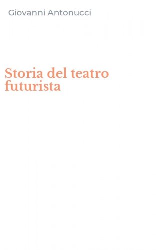 Storia del teatro futurista