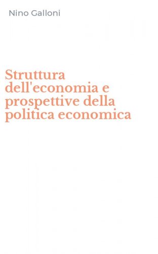 Struttura dell'economia e prospettive della politica economica