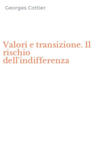 Valori e transizione. Il rischio dell'indifferenza