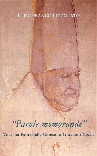 &laquo;Parole memorande&raquo;. Voci dei Padri della Chiesa in Giovanni XXIII