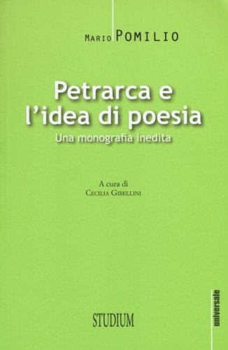 Petrarca e l'idea di poesia. Una monografia inedita