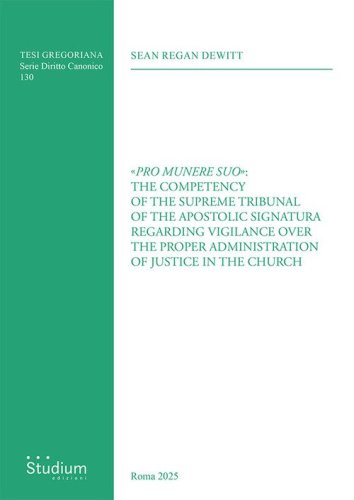 &laquo;Pro munere suo&raquo;: the competency of the supreme tribunal of the Apostolic Signatura regarding vigilance over the proper administration of justice in the Church