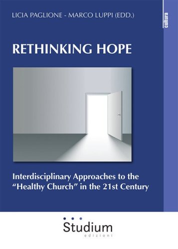 Rethinking hope. Interdisciplinary approaches to the &laquo;healthy church&raquo; in the 21st century