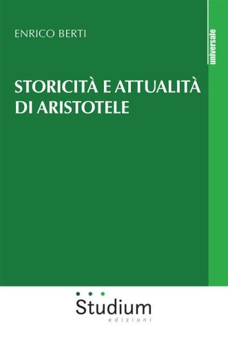 Storicit&agrave; e attualit&agrave; di Aristotele