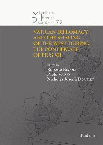 The Vatican diplomacy and the shaping of the west during the pontificate of Pius XII