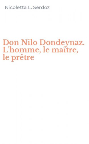 Don Nilo Dondeynaz. L'homme, le ma&icirc;tre, le pr&ecirc;tre