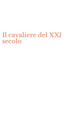 Il cavaliere del XXI secolo