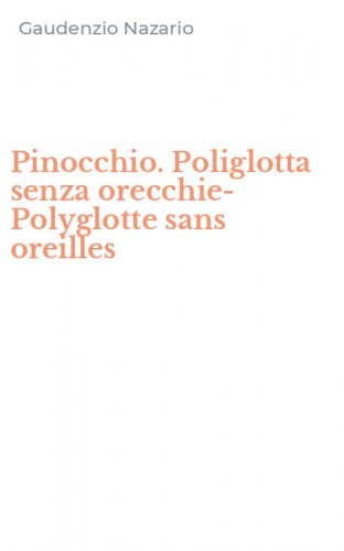 Pinocchio. Poliglotta senza orecchie-Polyglotte sans oreilles
