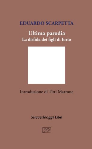 Ultima parodia. La disfida dei figli di Iorio