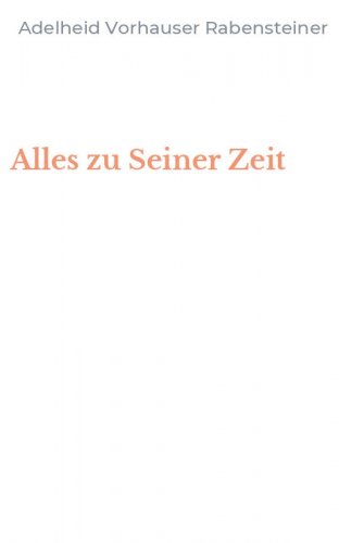 Alles zu Seiner Zeit