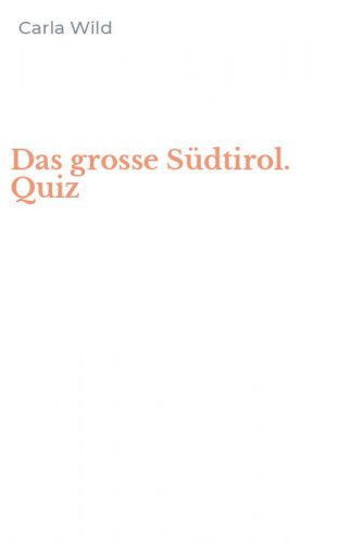 Das grosse S&uuml;dtirol. Quiz