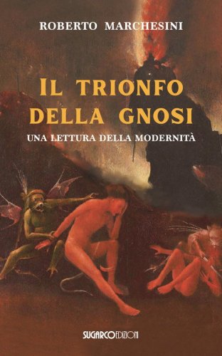 il trionfo della gnosi. Una lettura della modernit&agrave;