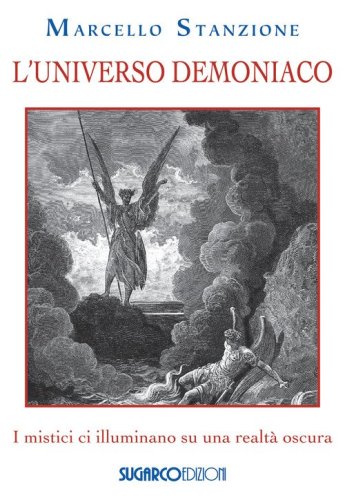 L'universo demoniaco. I mistici ci illuminano su una realt&agrave; oscura