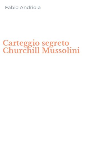 Carteggio segreto Churchill Mussolini