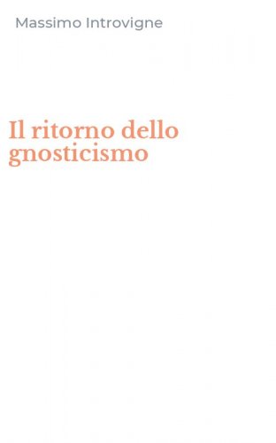 Il ritorno dello gnosticismo