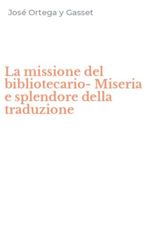 La missione del bibliotecario-Miseria e splendore della traduzione