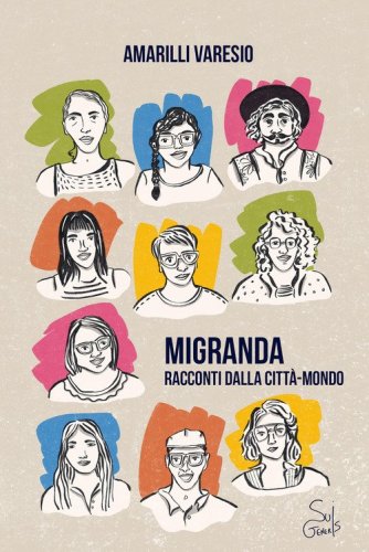 Migranda. Racconti dalla citt&agrave;-mondo